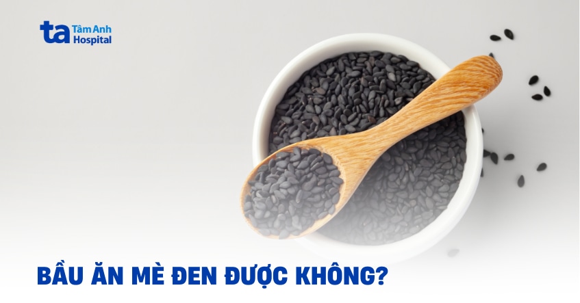 Bầu ăn mè đen được không? Cần chú ý điều gì?