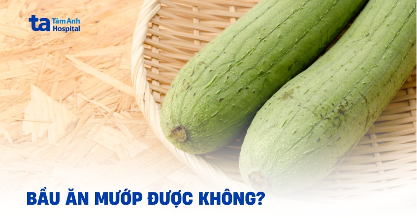 Bầu ăn mướp được không? Ăn mướp có lợi hay hại cho thai nhi?