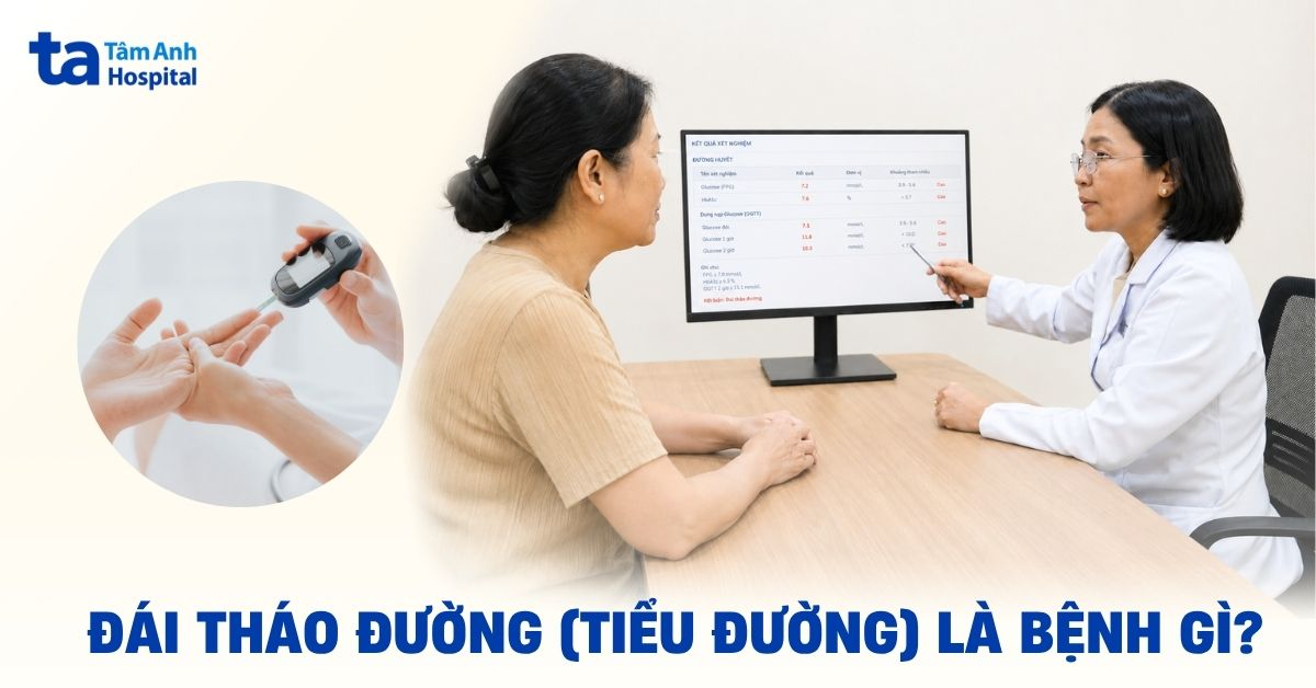 Đái tháo đường (tiểu đường): Nguyên nhân, chẩn đoán, điều trị