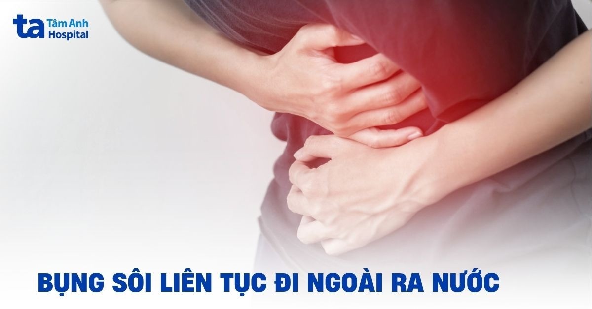 Bụng sôi liên tục và đi ngoài ra nước là dấu hiệu của bệnh gì?