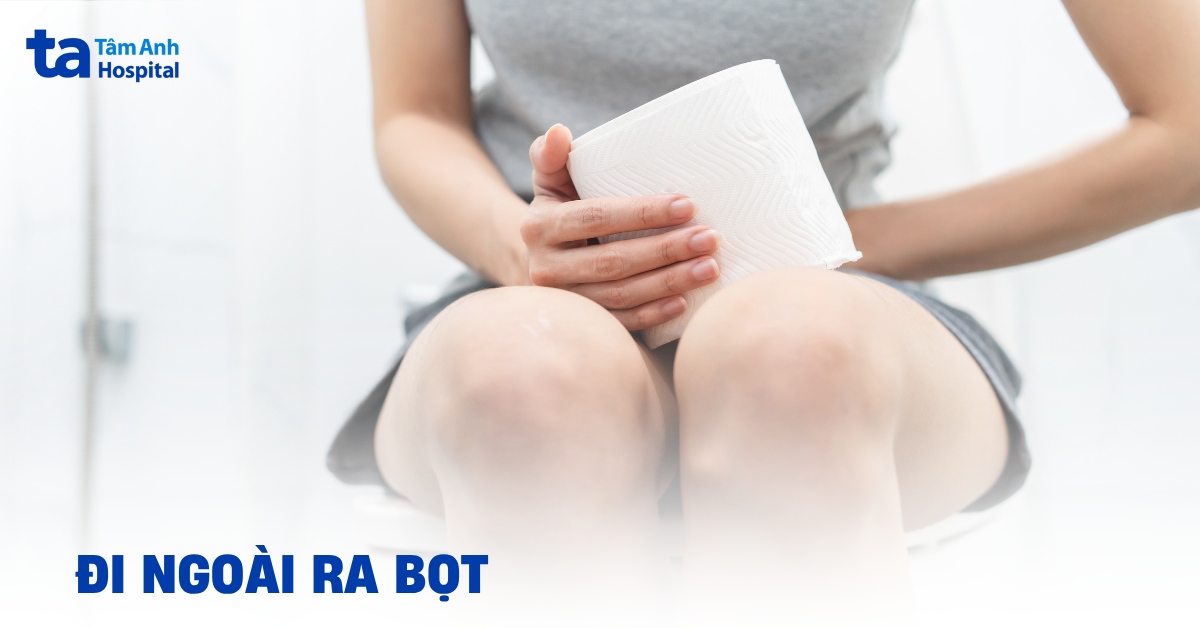 Đi ngoài ra bọt nguyên nhân do đâu?