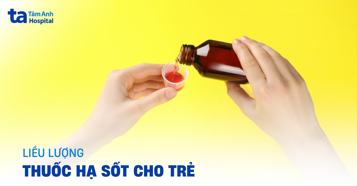 Tính liều lượng thuốc hạ sốt cho trẻ như thế nào cho đúng?