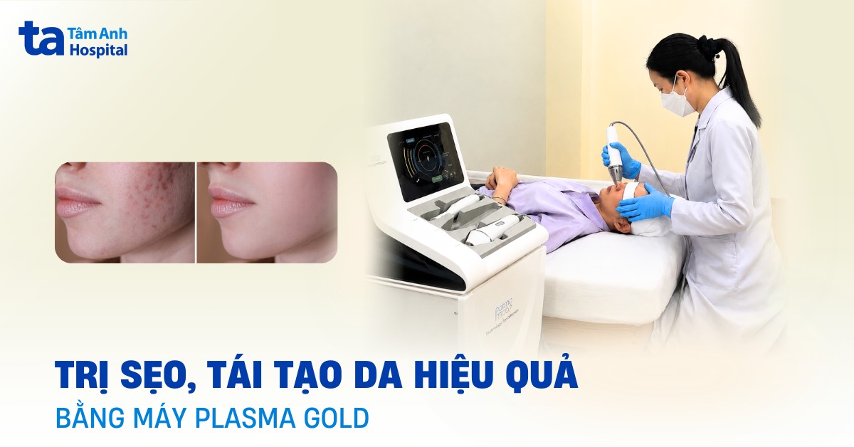 Máy Plasma Gold: Ứng dụng trong Da liễu – Thẩm mỹ Da