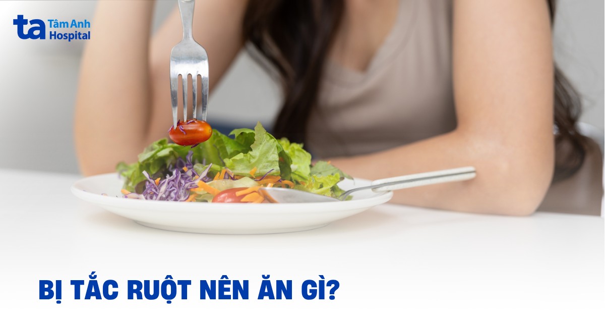 Người bị tắc ruột nên ăn gì, kiêng gì?