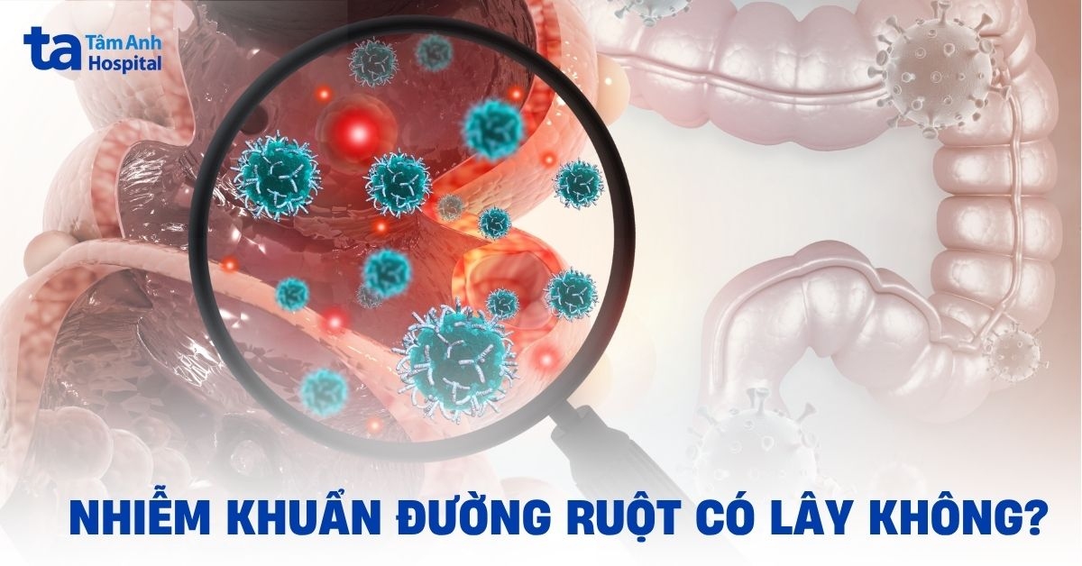 Nhiễm khuẩn đường ruột có lây không? Qua đường nào?