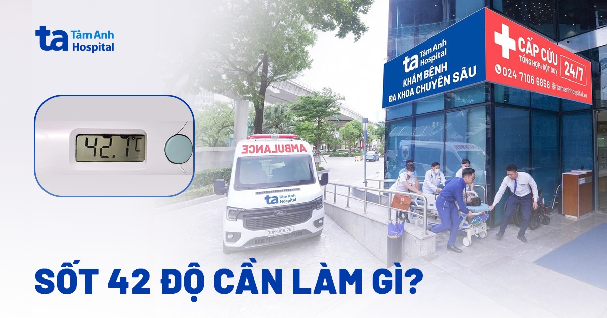 Sốt 42 độ C ở người lớn và trẻ em cần làm gì ngay lập tức?