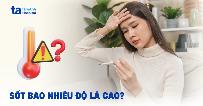 Sốt bao nhiêu độ là cao? Phân loại và cách xử trí