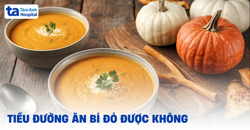 Tiểu đường ăn bí đỏ được không và có làm tăng đường huyết?