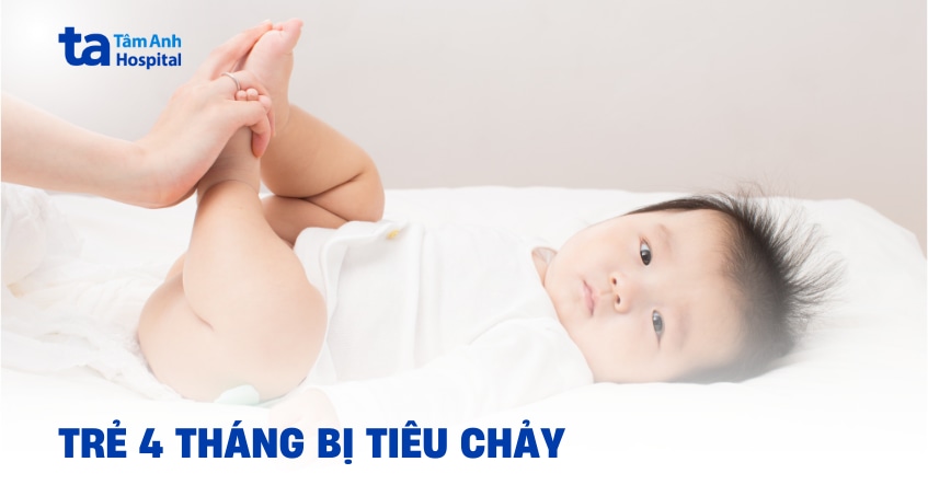 Xử trí khi trẻ 4 tháng bị tiêu chảy ra sao dành cho cha mẹ?