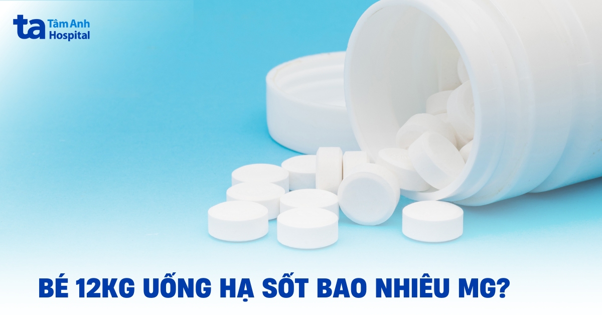 12kg uống hạ sốt bao nhiêu mg