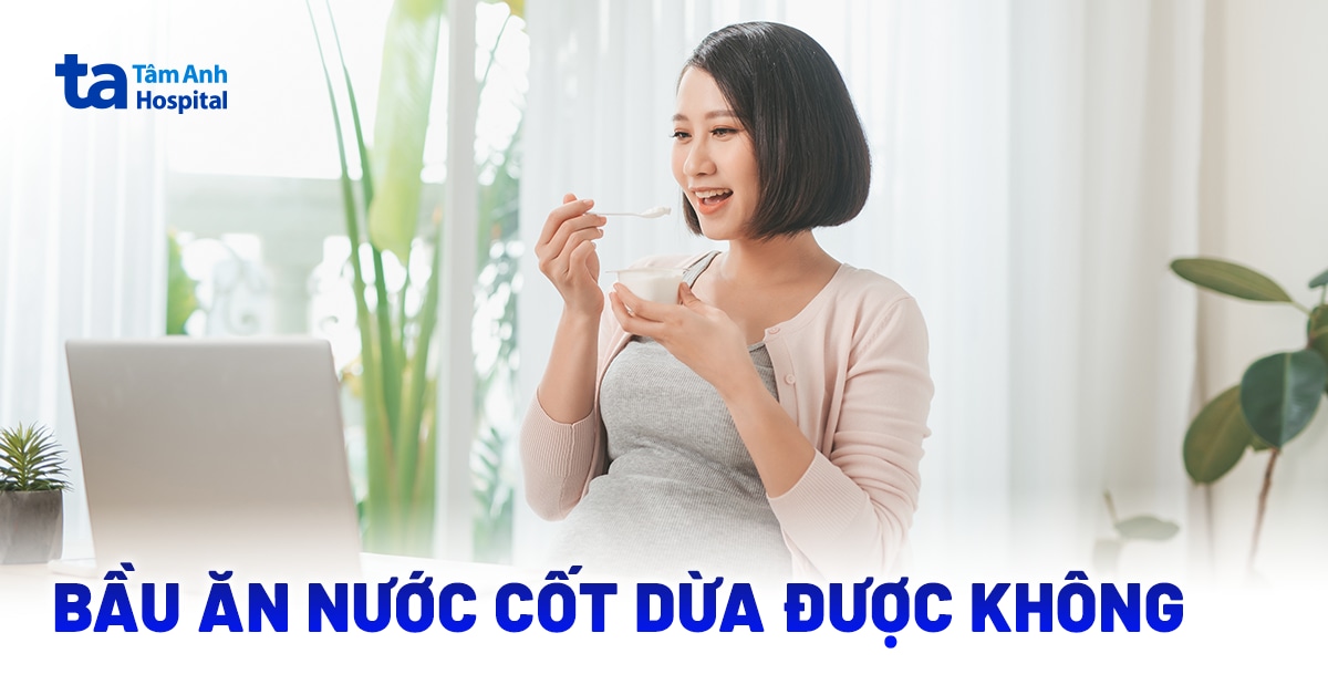 Bầu Ăn Nước Cốt Dừa Được Không
