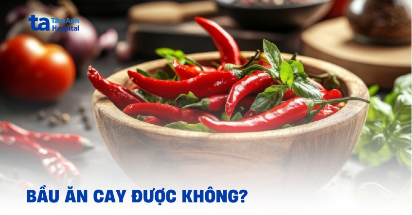 bầu ăn cay được không