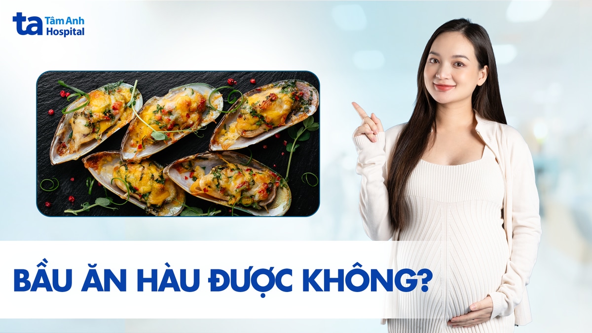 Bầu ăn hàu được không? Lượng bao nhiêu là đủ và an toàn?
