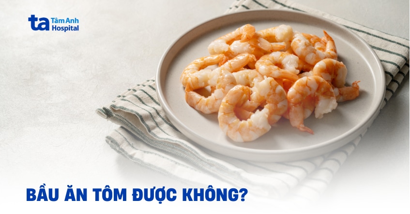 bầu ăn tôm được không