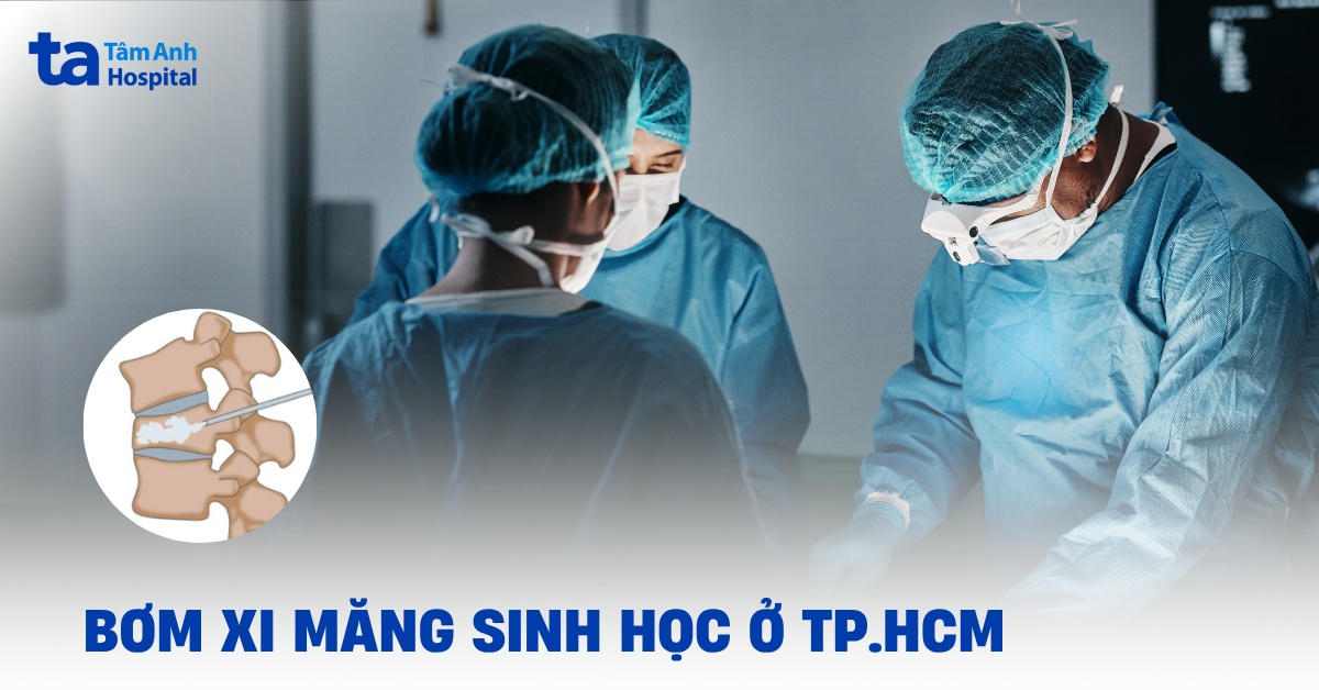 Bơm xi măng sinh học ở TP.HCM: Khi nào cần và chi phí
