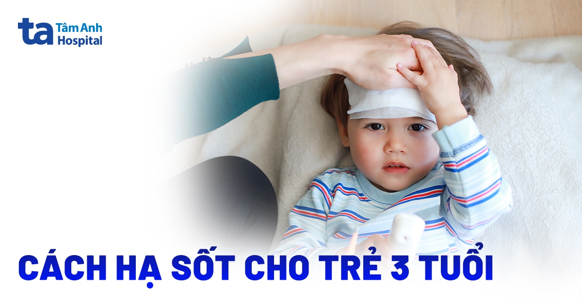 cách hạ sốt cho trẻ 3 tuổi