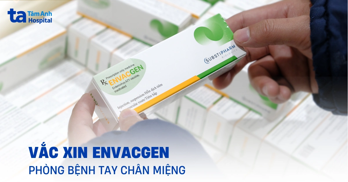 Vắc xin Envacgen (Thụy Sĩ) phòng ngừa tay chân miệng do EV71