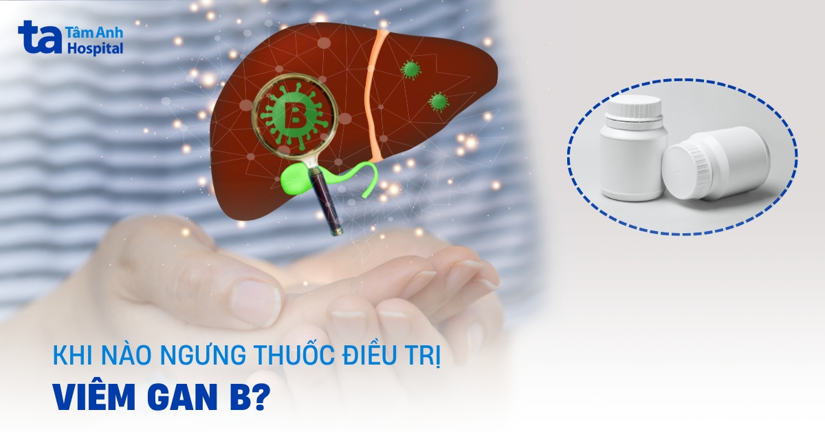 Khi nào ngưng thuốc điều trị viêm gan B?