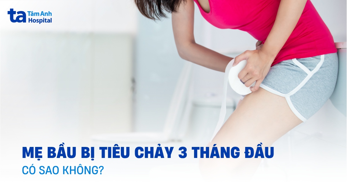 Mẹ Bầu Bị Tiêu Chảy 3 Tháng Đầu