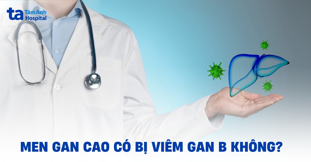 Men gan cao có bị viêm gan B không? Cách xử lý