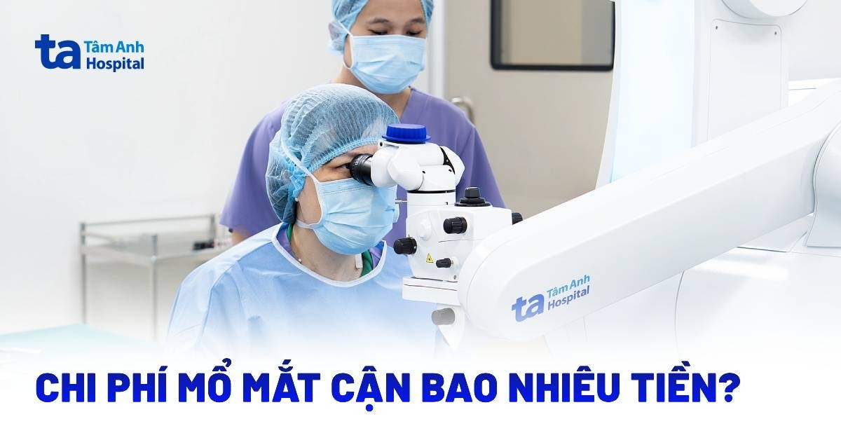 Mổ mắt cận bao nhiêu tiền? Cập nhật chi phí các phương pháp 2026