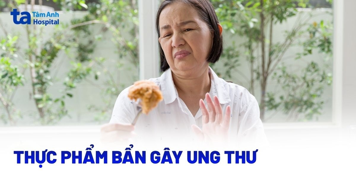 Cảnh báo: 5 loại thực phẩm bẩn gây ung thư hàng đầu