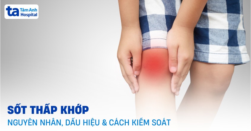 Sốt thấp khớp là gì và các vấn đề xoay quanh