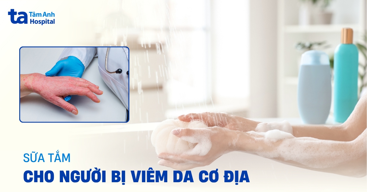 Sữa Tắm Cho Người Bị Viêm Da Cơ Địa Loại Nào Tốt