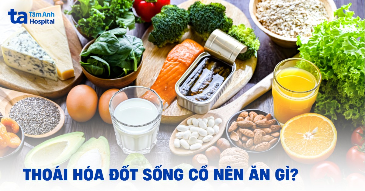 Người mắc thoái hóa đốt sống cổ nên ăn gì là phù hợp?