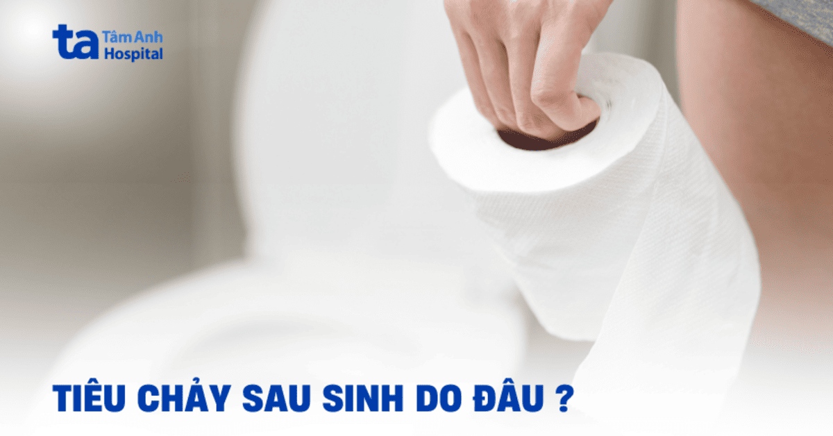Tiêu Chảy Sau Sinh