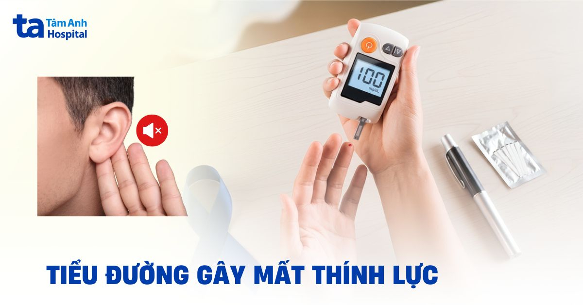 Tiểu đường mất thính lực thường do đâu? Làm sao để phòng ngừa?