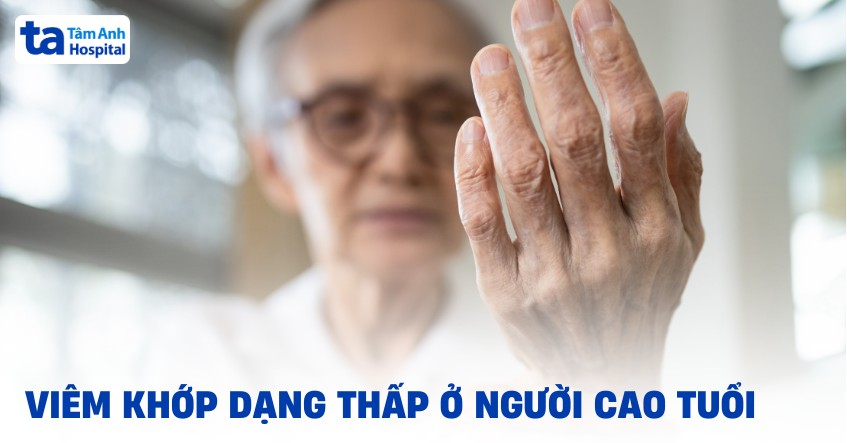 Viêm khớp dạng thấp ở người cao tuổi (RA khởi phát muộn)