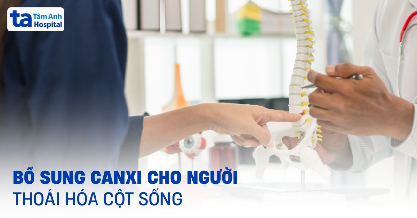Bổ Sung Canxi Cho Người Thoái Hóa Cột Sống​