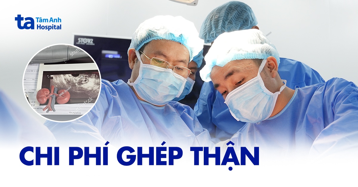 Chi Phí Ghép Thận Bao Nhiêu Tiền