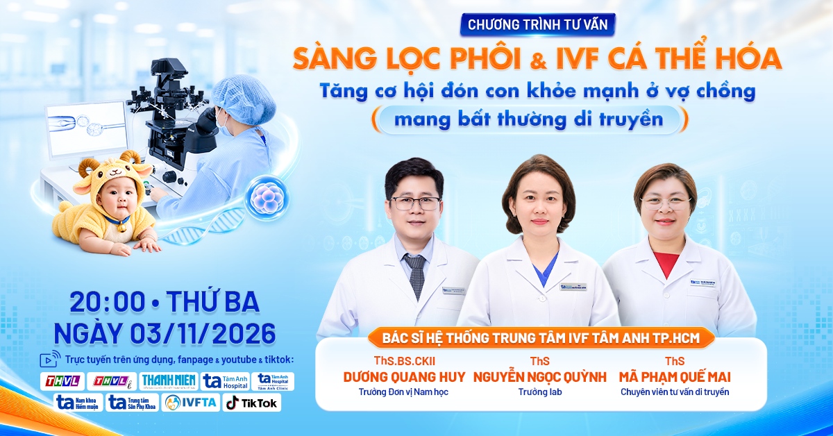 chương trình tư vấn sàng lọc phôi và ivf cá thể hóa