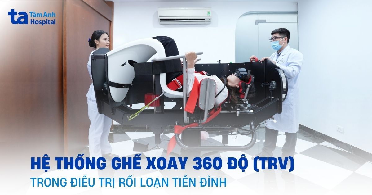 Hệ thống ghế xoay 360 độ (TRV) điều trị rối loạn tiền đình