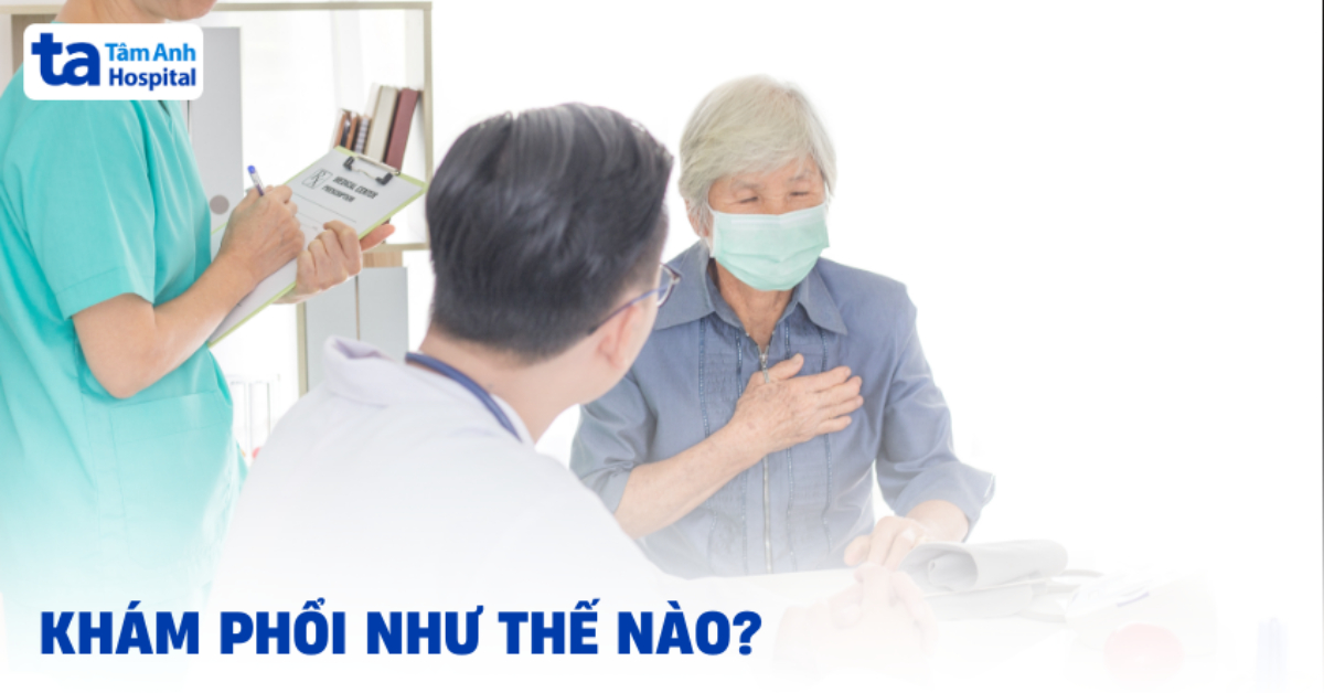 Khám phổi như thế nào? Gồm những xét nghiệm chức năng phổi nào?