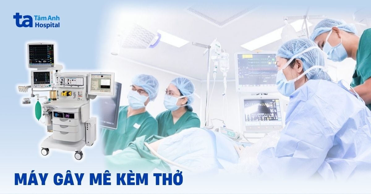 Máy gây mê kèm thở là gì? Cấu tạo, nguyên lý và ứng dụng
