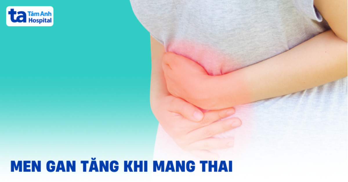 Men Gan Tăng Khi Mang Thai