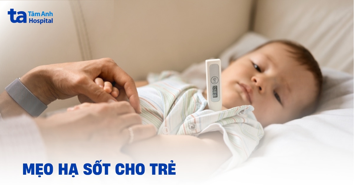 Mẹo Hạ Sốt Cho Trẻ