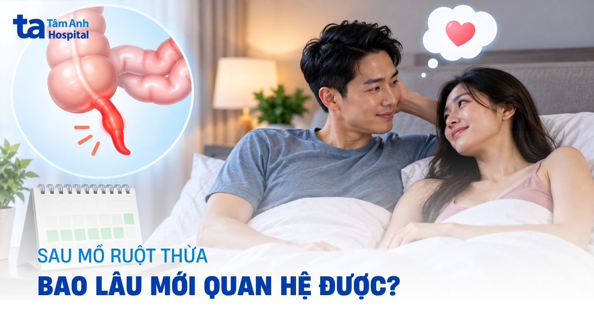 Mổ ruột thừa bao lâu mới quan hệ được?