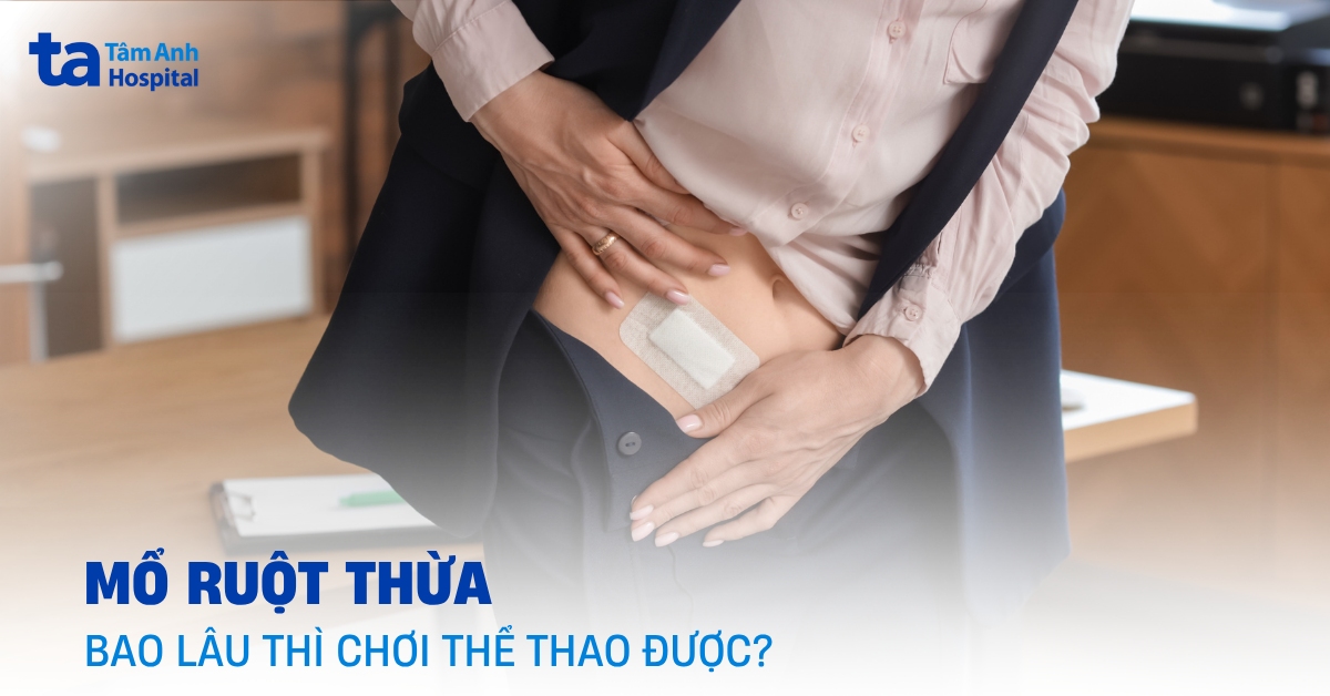Mổ ruột thừa bao lâu thì chơi thể thao được?