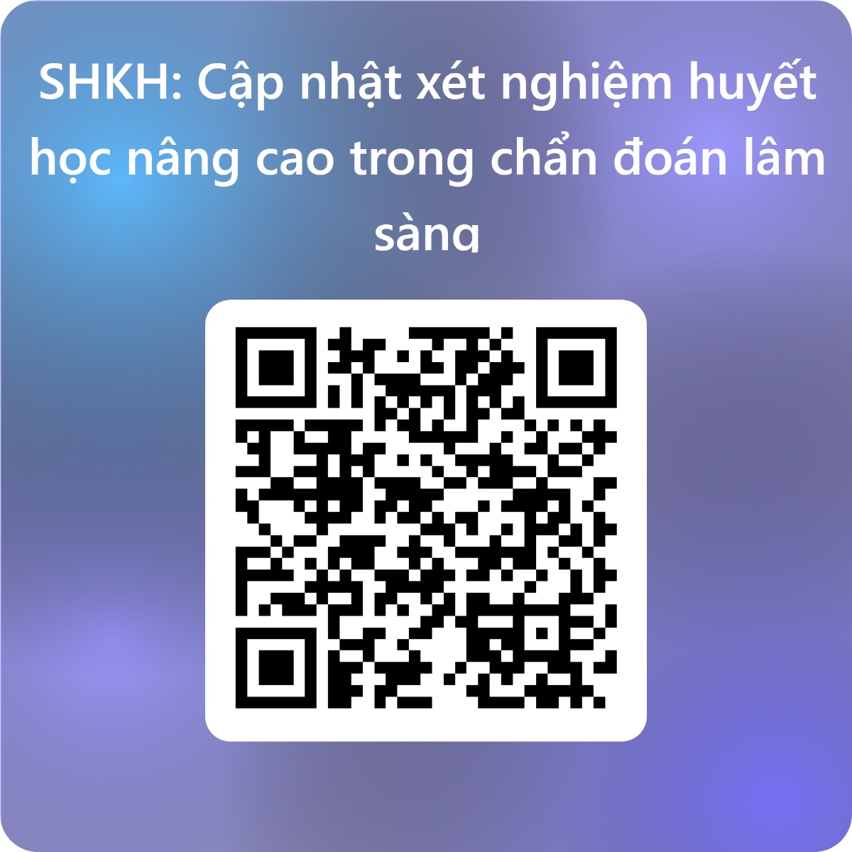 qr cập nhật xét nghiệm huyết học nâng cao trong chẩn đoán lâm sàng