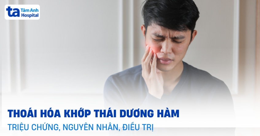Thoái hóa khớp thái dương hàm là gì? Dấu hiệu nhận biết sớm