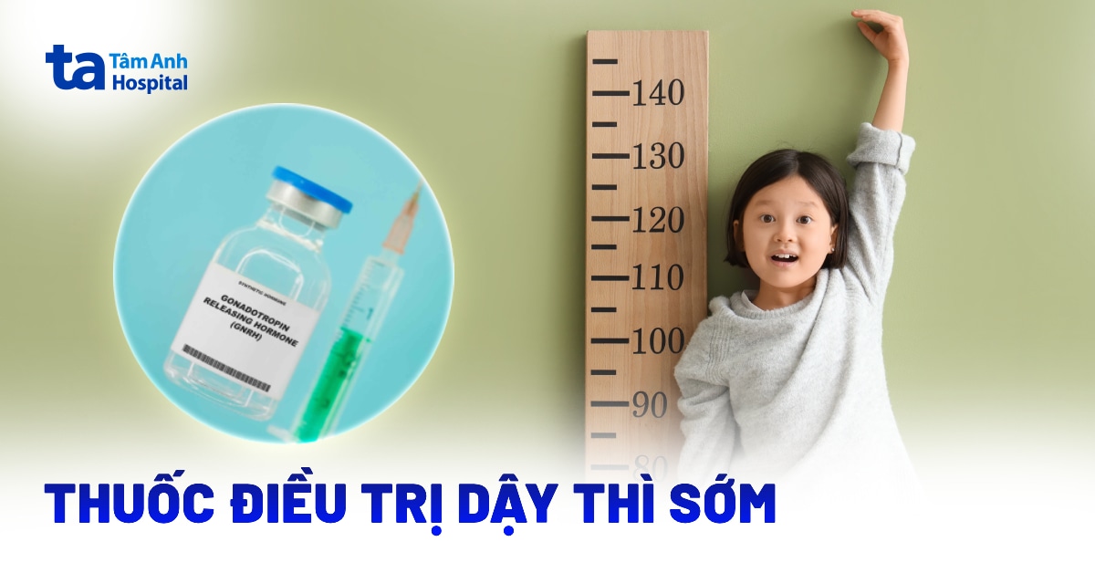 Thuốc điều trị dậy thì sớm: Khi nào cần sử dụng?