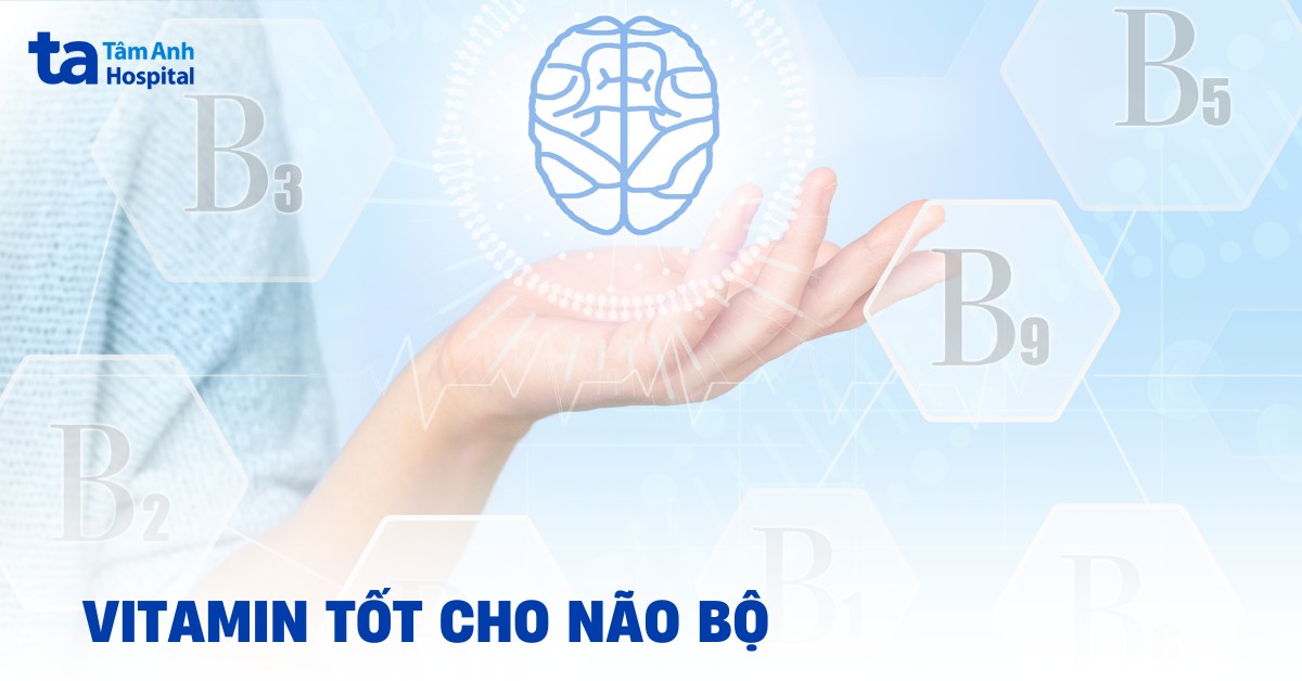 Vitamin Tốt Cho Não Bộ